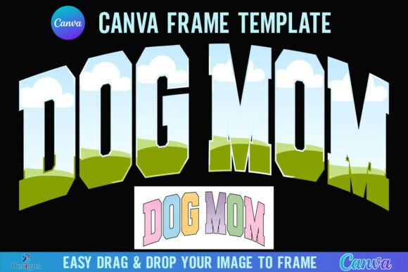 Dog Mom Canva Frame Template Varsity: A Designer's Guide