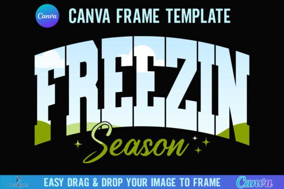 Freezin Season Canva Frame Freezing: Your Guide to This Winter Design Asset